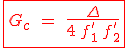\red\fbox{G_c\;=\;\frac{\Delta}{4\,f'_1\,f'_2}}